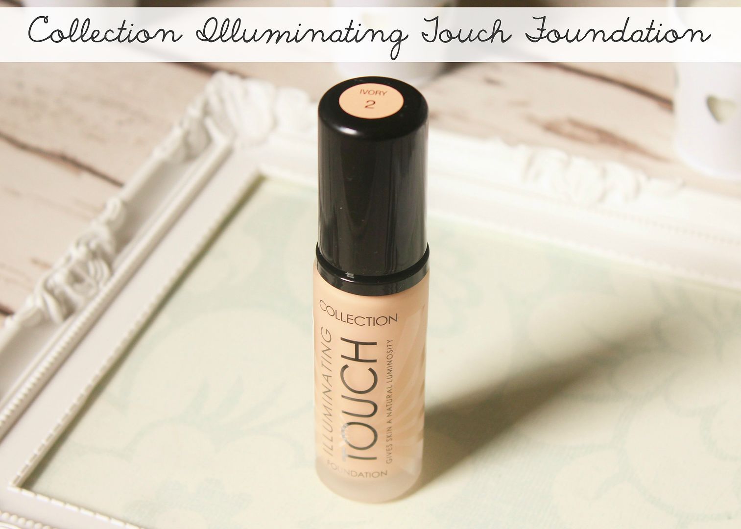 Collection-Illuminating-Touch-Foundation-2-Ivory-Packaging-Review-Belle-Amie-UK-Beauty-Fashion-Lifestyle-Blog