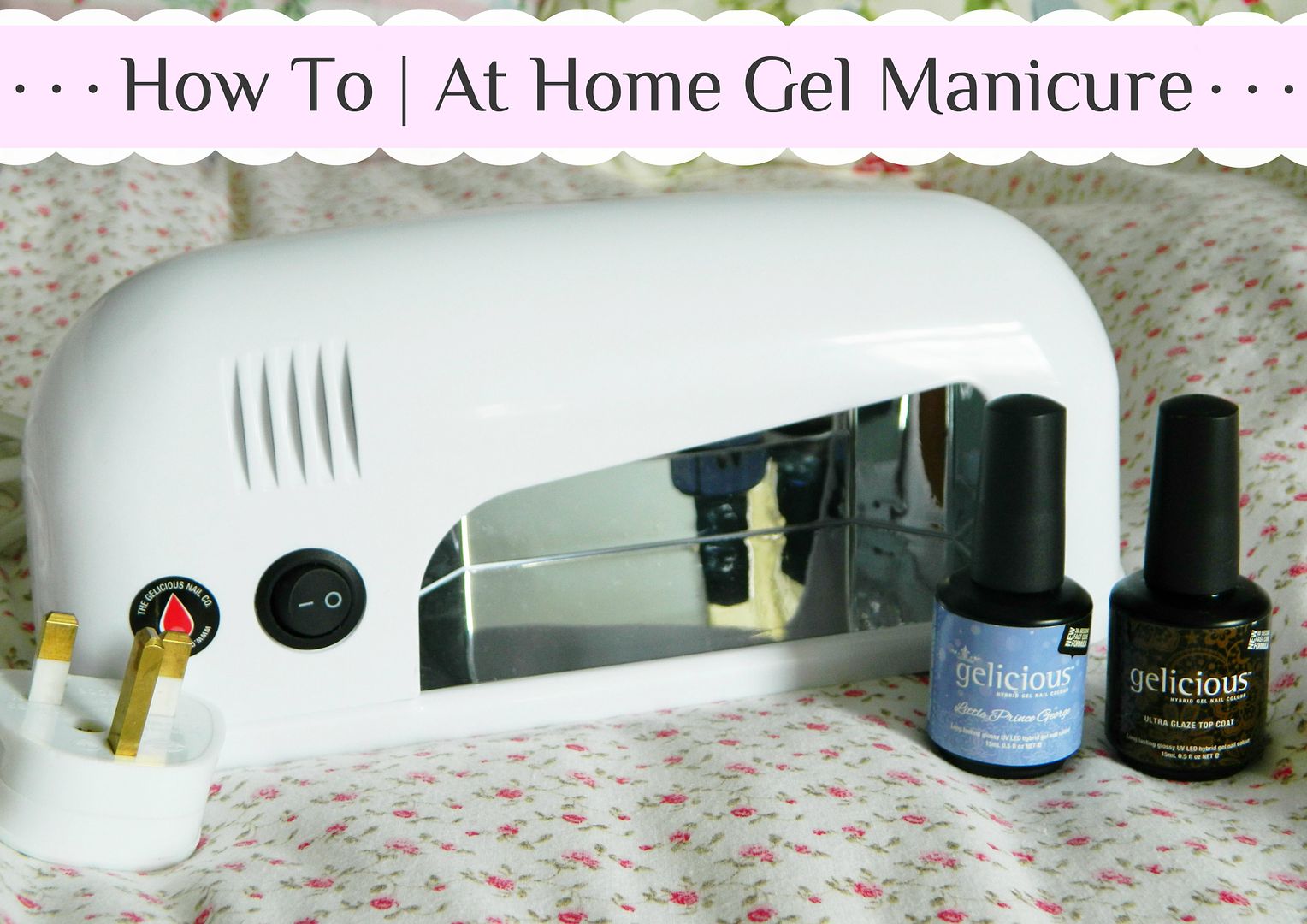 How To Do An At Home Gel Manicure Belle-amie UK Beauty Fashion Lifestyle Blog