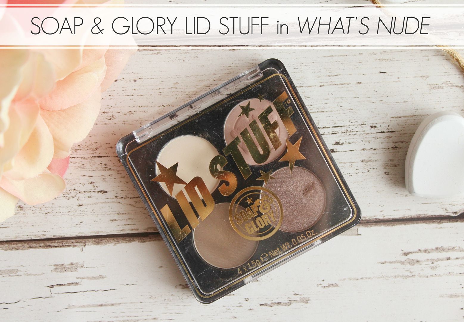 Soap And Glory Lide Stuff Eye Shadow Palette Quad In Whats Nude Review Belle Amie Beauty Fashion Lifestyle Blog